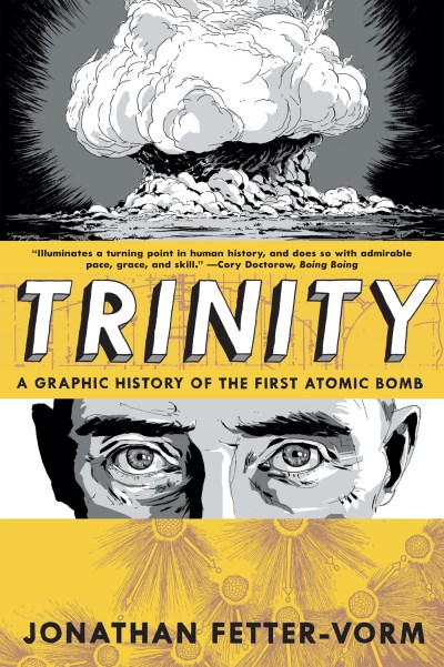 Jonathan Fetter-Vorm/Trinity@ A Graphic History of the First Atomic Bomb